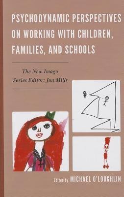 Psychodynamic Perspectives on Working with Children, Families, and Schools(English, Hardcover, unknown)