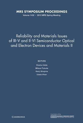 Reliability and Materials Issues of III-V and II-VI Semiconductor Optical and Electron Devices and Materials II: Volume 1432(English, Hardcover, unknown)