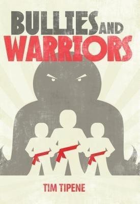 Bullies & Warriors(English, Paperback, Tipene Tim)