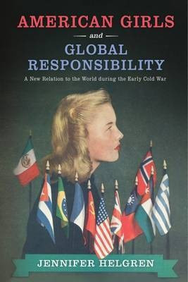 American Girls and Global Responsibility(English, Electronic book text, Helgren Jennifer Professor)