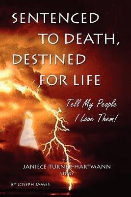 Sentenced To Death, Destined For Life(English, Paperback, Hartmann Joseph James)