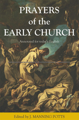 Prayers of the Early Church(English, Paperback, J. Manning Potts)