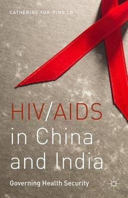 HIV/AIDS in China and India(English, Hardcover, Lo C.)