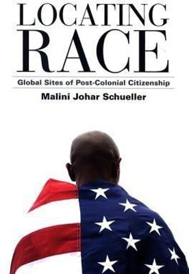 Locating Race(English, Hardcover, Schueller Malini Johar)