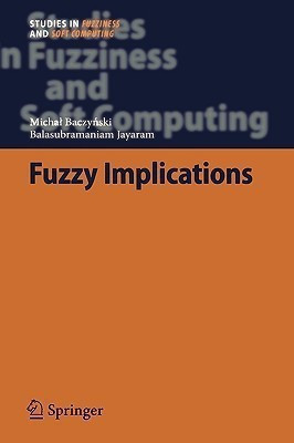 Fuzzy Implications(English, Hardcover, Baczynski Michal)
