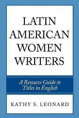 Latin American Women Writers(English, Electronic book text, Leonard Kathy S)