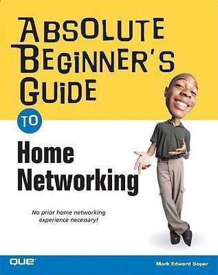 Absolute Beginner's Guide to Home Networking(English, Paperback, Soper Mark Edward)