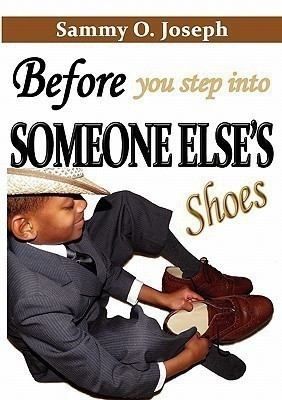 Before You Step into Someone Else's Shoes(English, Paperback, Joseph Sammy O.)