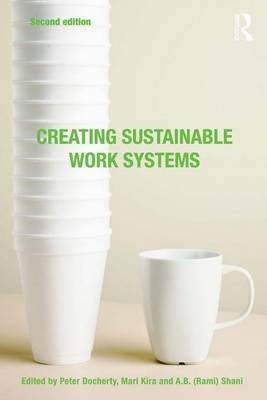Creating Sustainable Work Systems (2nd Edn)(English, Electronic book text, Kira Mari)