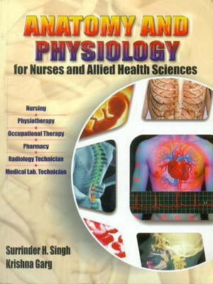 Anatomy and Physiology for Nurses and Allied Health Sciences(English, Paperback, Singh S.H.)