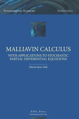 Malliavin Calculus with Applications to Stochastic Partial Differential Equations(English, Hardcover, Sanz-Sole Marta)