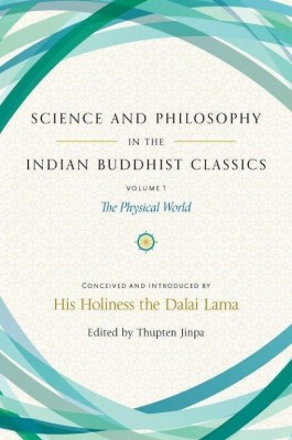 Science and Philosophy in the Indian Buddhist Classics(English, Hardcover, Lama His Holiness the Dalai)