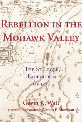 Rebellion in the Mohawk Valley(English, Paperback, Watt Gavin K.)