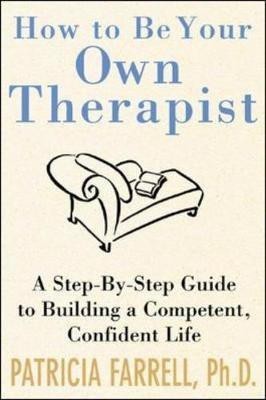 How to Be Your Own Therapist 1st Edition(English, Hardcover, Farrell Patricia)