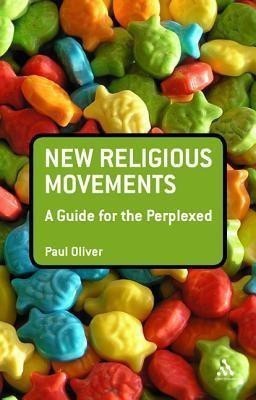 New Religious Movements: A Guide for the Perplexed(English, Hardcover, Oliver Paul Dr)