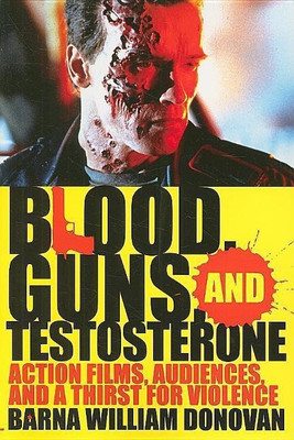 Blood, Guns, and Testosterone(English, Paperback, Donovan Barna William)