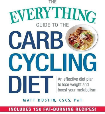 The Everything Guide to the Carb Cycling Diet(English, Paperback, Dustin Matt)