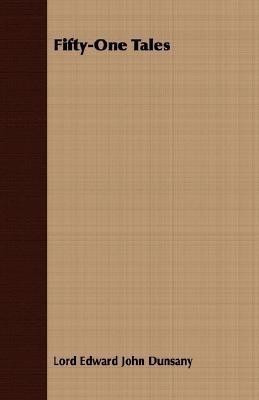 Fifty-One Tales(English, Paperback, Dunsany Lord Edward)