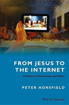 From Jesus to the Internet(English, Paperback, Horsfield Peter)