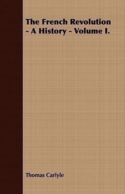 The French Revolution - A History - Volume I.(English, Paperback, Carlyle Thomas)