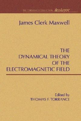 A Dynamical Theory of the Electromagnetic Field(English, Paperback, Maxwell James C)