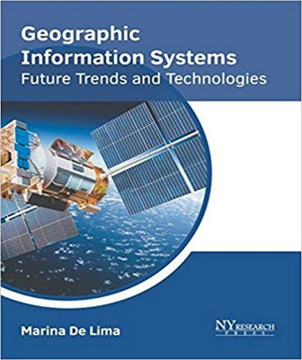 Geographic Information Systems: Future Trends and Technologies(English, Hardcover, unknown)