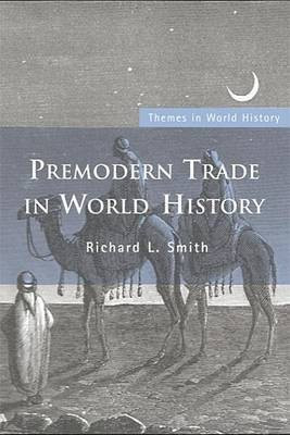 Premodern Trade in World History(English, Electronic book text, Smith Richard L)