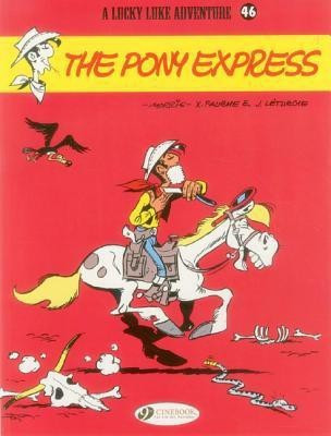 Lucky Luke 46 - The Pony Express(English, Paperback, Leturgie Jean, Fauche, Xavier)