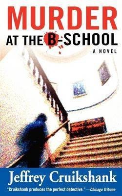 Murder At The B-School(English, Paperback, Cruikshank Jeffrey)