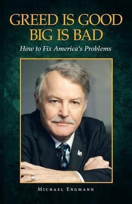 Greed Is Good Big Is Bad(English, Paperback, Engmann Michael)