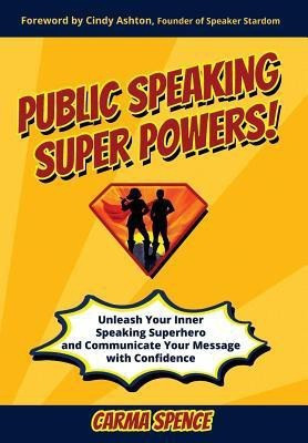 Public Speaking Super Powers(English, Hardcover, Spence Carma)