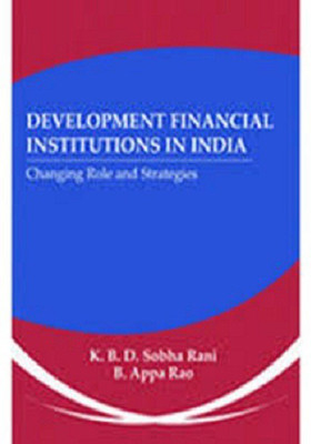 Development Financial Institutions in India: Changing Role and Strategies(English, Hardcover, Rani K. B. D. Sobha)