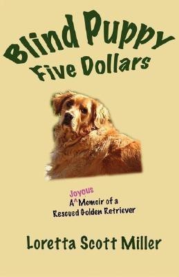 Blind Puppy Five Dollars(English, Hardcover, Miller Loretta, Scott)