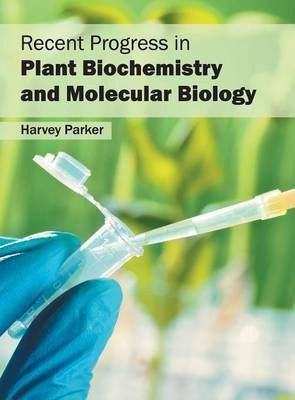 Recent Progress in Plant Biochemistry and Molecular Biology(English, Hardcover, unknown)
