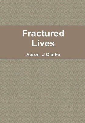 Fractured Lives(English, Hardcover, Clarke Aaron J)