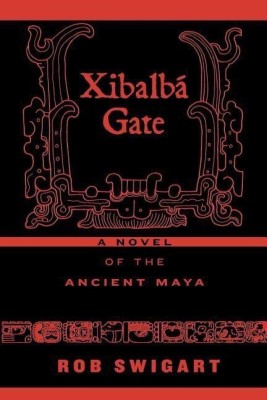 Xibalba Gate(English, Paperback, Swigart Rob)