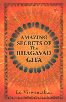 Amazing Secrets of the Bhagavad Gita(English, Paperback, Viswanathan Ed)