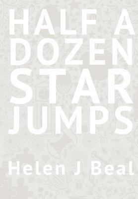 Half a Dozen Star Jumps(English, Hardcover, Beal Helen J.)