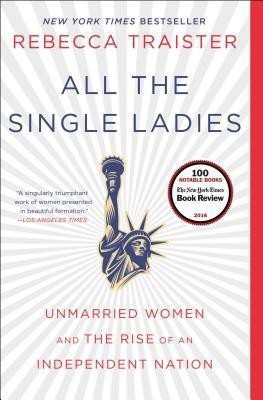 All the Single Ladies(English, Paperback, Traister Rebecca)