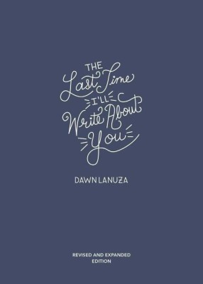 The Last Time I'll Write About You(English, Paperback, Lanuza Dawn)