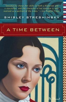 A Time Between(English, Hardcover, Streshinsky Shirley)