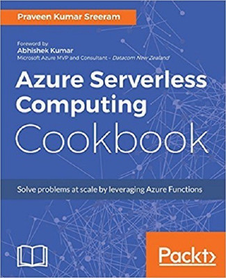 Azure Serverless Computing Cookbook(English, Paperback, Sreeram Praveen Kumar)