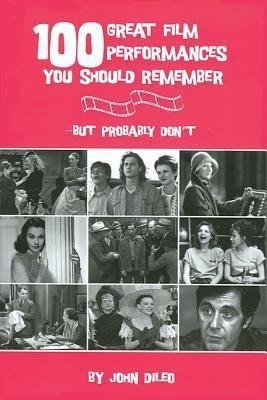 100 Great Film Performances You Should Remember(English, Paperback, DiLeo John)