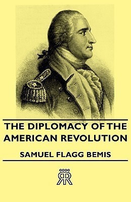 The Diplomacy Of The American Revolution(English, Paperback, Bemis Samuel Flagg)