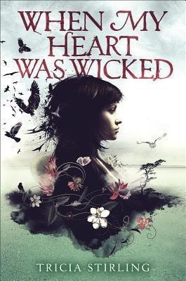 When My Heart Was Wicked(English, Hardcover, Stirling Tricia)