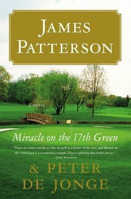 Miracle on the 17th Green(English, Hardcover, Patterson James)