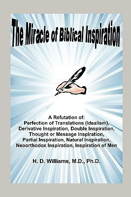 The Miracle of Biblical Inspiration(English, Paperback, Williams M.D. Ph.D. H. D.)