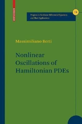 Nonlinear Oscillations of Hamiltonian PDEs(English, Hardcover, Berti Massimiliano)