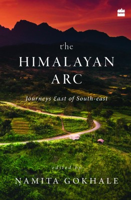 The Himalayan arc(English, Hardcover, Gokhale Namita)