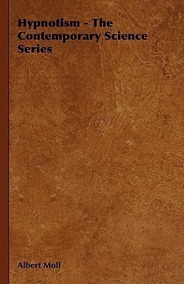 Hypnotism - The Contemporary Science Series(English, Hardcover, Moll Albert)
